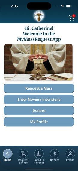The MyMassRequest app’s home screen: “Hi, Catherine! Welcome to the MyMassRequest App” over a photo of a chalice, with Request a Mass, Enter Novena Intentions, Donate and My Profile buttons.